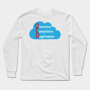 OCD Obsessive Compulsive Daydreamer Long Sleeve T-Shirt